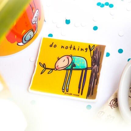 Do Nothing - Fridge Magnet